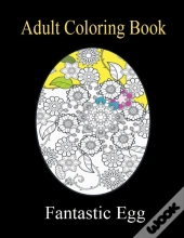 Fantastic Egg Adult Coloring Book