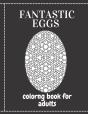 Fantastic Eggs Colorng Book For Adults - Preview