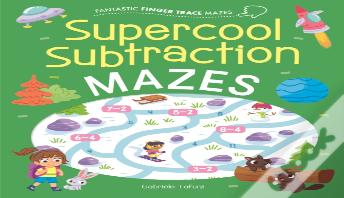 Fantastic Finger Trace Mazes: Supercool Subtraction Mazes