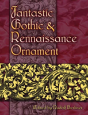Fantastic Gothic And Renaissance Ornament - Preview