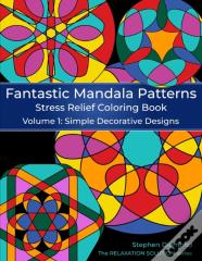 Fantastic Mandala Patterns Stress Relief Coloring Book
