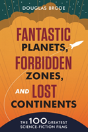 Fantastic Planets, Forbidden Zones, And Lost Continents - Preview