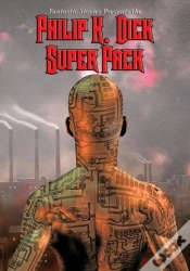 Capa do artigo Fantastic Stories Present The Philip K. Dick Super Pack