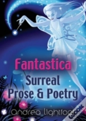 Fantastica - Surreal Prose & Poetry