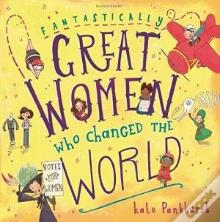 Fantastically Great Women Who Changed The World
