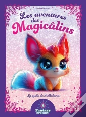Fantasy Dreams : Les Aventures Des Magicâlins : La Quête De Stellaluna
