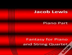 Fantasy For Piano And String Quartet