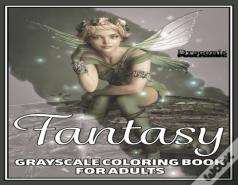Fantasy Grayscale Coloring Book For Adults