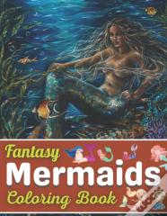 Fantasy Mermaids Coloring Book