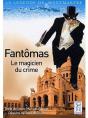 Fantômas ; Le Magicien Du Crime - Preview