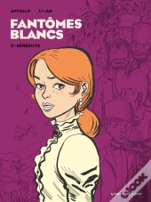 Fantômes Blancs - Tome 02 : Bénedicte