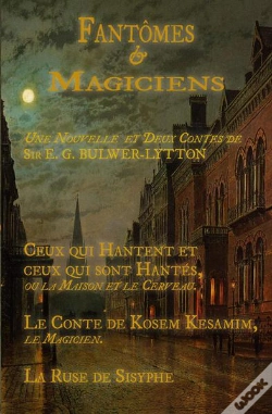 Capa do artigo Fantomes & Magiciens  Une Nouvelle Et Deux Contes  Sir Edward George Bulwer-Lytton