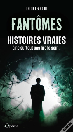 Capa do artigo Fantômes : Histoires Vraies À Ne Surtout Pas Lire Le Soir...