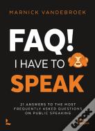 Faq! I Have To Speak