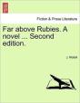 Far Above Rubies. A Novel ... Second Edi - Preview