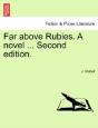 Far Above Rubies. A Novel ... Second Edi - Preview