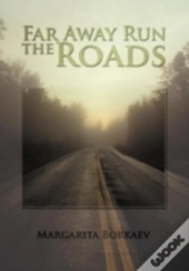 Far Away Run The Roads
