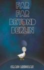 Far Far Beyond Berlin - Preview