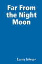 Far From The Night Moon - Preview