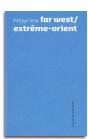 Far West ; Extreme-Orient - Preview