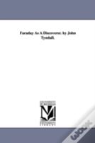 Faraday As A Discoverer. By John Tyndall.