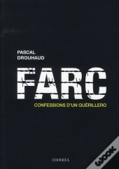 Farc ; Confessions D'Un Guérillero