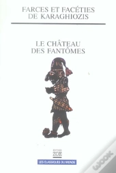 Farces Et Facéties De Karaghiozis ; Le Château Des Fantômes