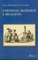 Farinhas, Moinhos e Moagens