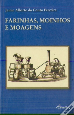 Capa do artigo Farinhas, Moinhos e Moagens