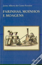 Capa do artigo Farinhas, Moinhos e Moagens