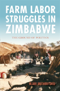 Farm Labor Struggles In Zimbabwe - Preview