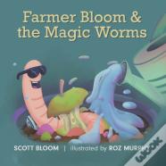 Farmer Bloom And The Magic Worms