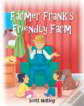 Farmer Frank'S Friendly Farm