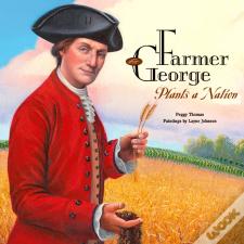 Farmer George Plants A Nation