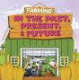 Farming In The Past, Present, And Future - Preview