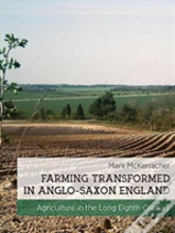 Farming Transformed In Anglo-Saxon England