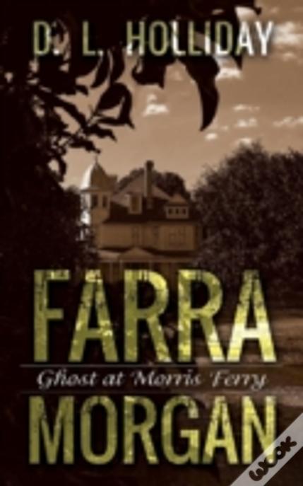 Farra Morgan: Ghost At Morris Ferry