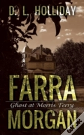 Farra Morgan: Ghost At Morris Ferry