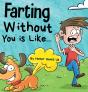 Farting Without You Is Like - Preview