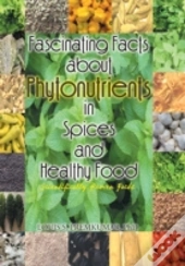 Fascinating Facts About Phytonutrients I