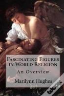 Fascinating Figures In World Religion
