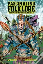 Fascinating Folklore: A Compendium Of Comics And Essays
