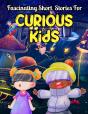 Fascinating Short Stories For Curious Kids - Preview