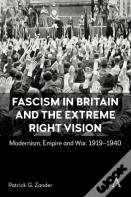 Fascism In Britain And The Extreme Right Vision