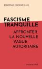 Fascisme Tranquille : Affronter La Nouvelle Vague Autoritaire - Preview