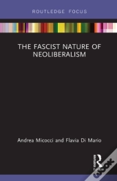 Fascist Nature Of Neoliberalism