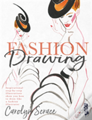 Fashion Drawing: Inspirational Step-By-Step Illustrations