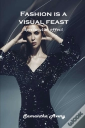 Fashion Is A Visual Feast