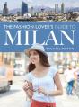 Fashion Lover'S Guide To Milan - Preview
