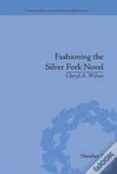 Fashioning The Silver Fork Novel